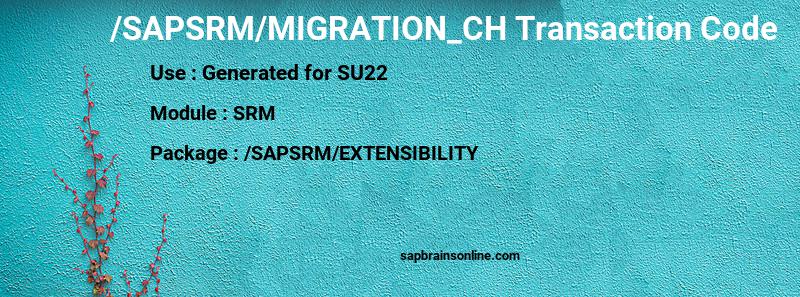 SAP /SAPSRM/MIGRATION_CH transaction code