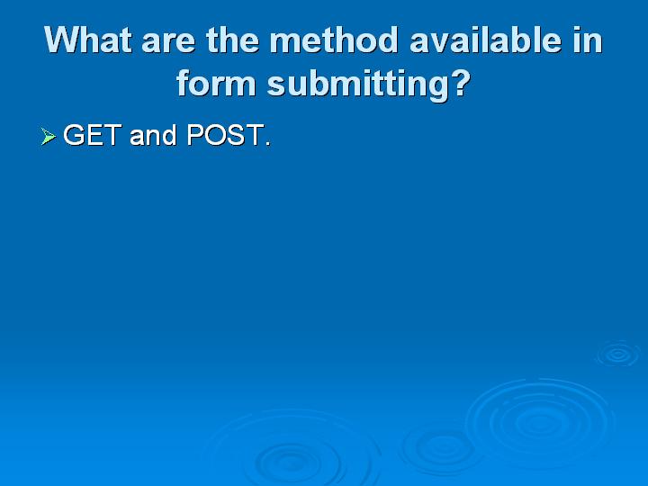 2_What are the method available in form submitting