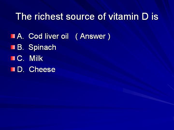 10_The richest source of vitamin D is