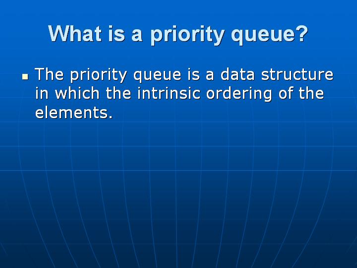 11_What is a priority queue