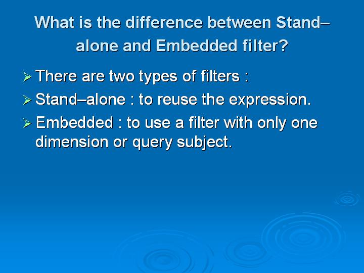 11_What is the difference between Stand–alone and Embedded filter