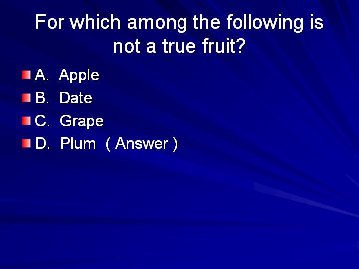 12_For which among the following is not a true fruit