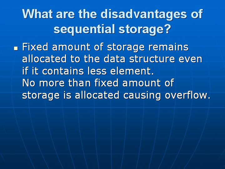 12_What are the disadvantages of sequential storage