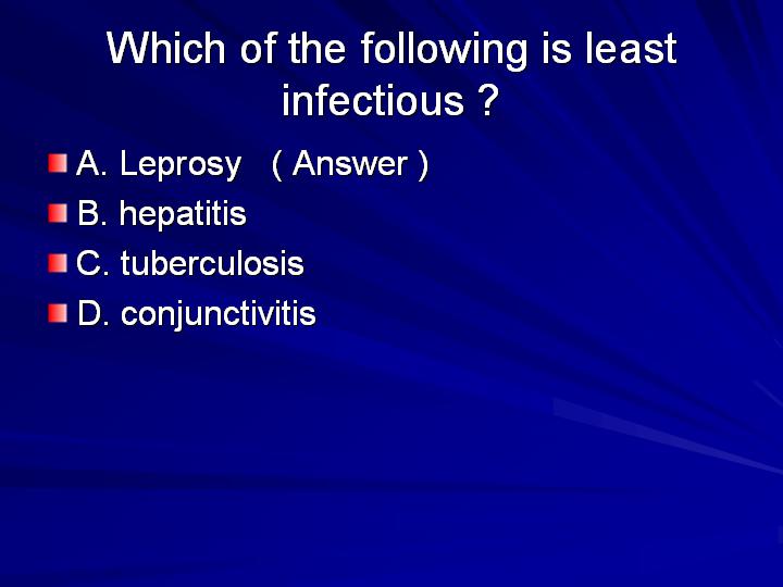 13_Which of the following is least infectious