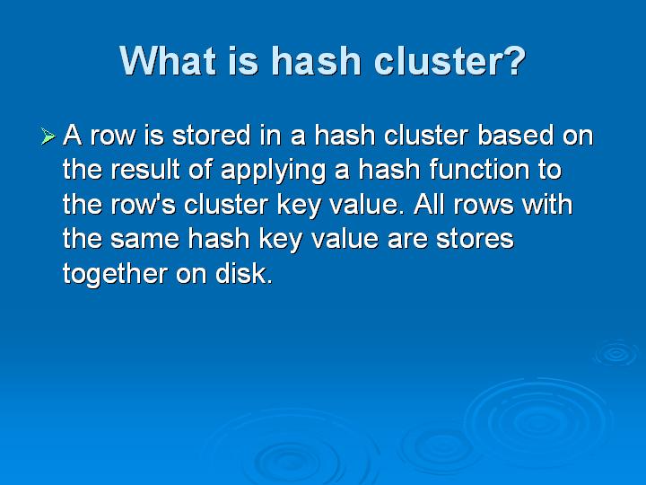 16_What is hash cluster