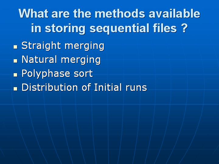 21_What are the methods available in storing sequential files