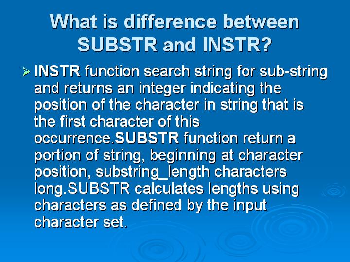 26_What is difference between SUBSTR and INSTR