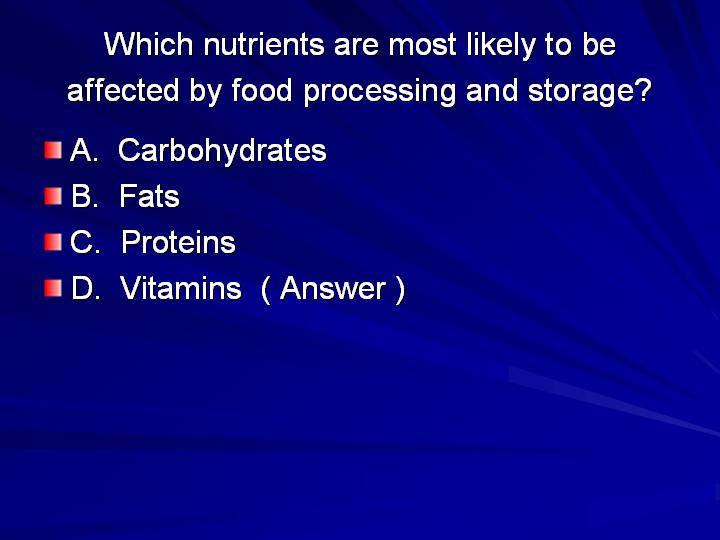 26_Which nutrients are most likely to be affected by food processing and storage