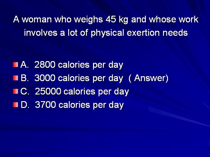 29_A woman who weighs 45 kg and whose work involves a lot of physical exertion needs