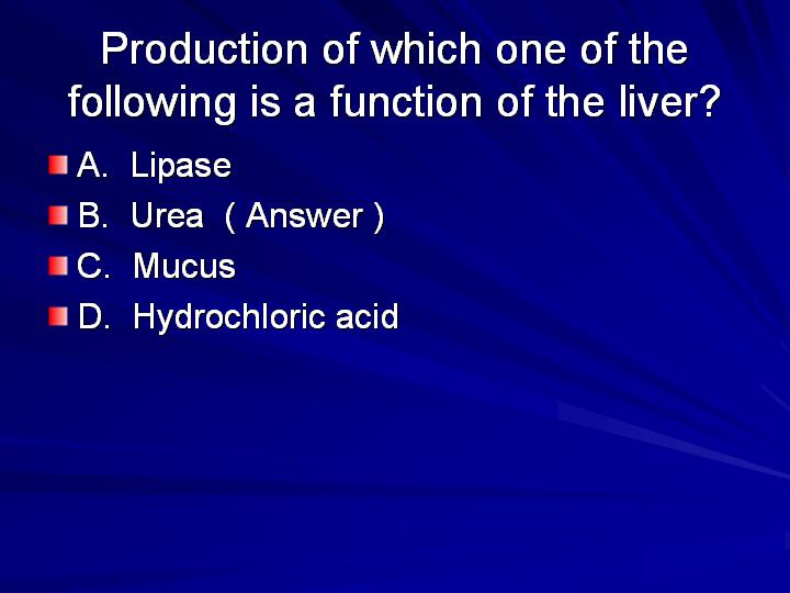 36_Production of which one of the following is a function of the liver