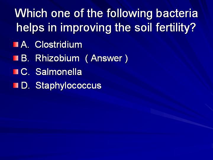 39_Which one of the following bacteria helps in improving the soil fertility