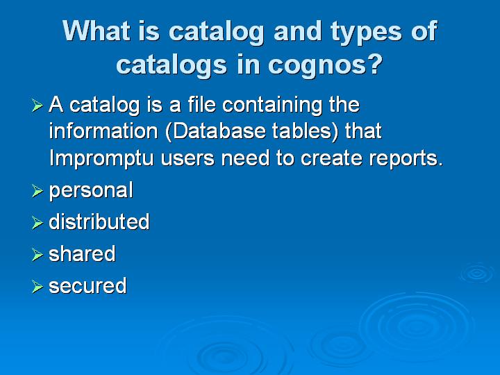 40_What is catalog and types of catalogs in cognos