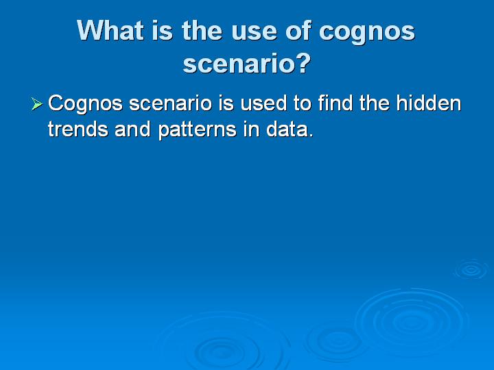 42_What is the use of cognos scenario