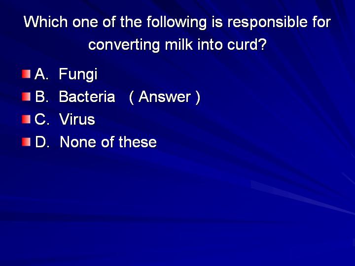 42_Which one of the following is responsible for converting milk into curd