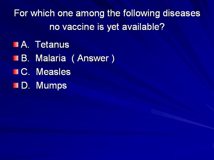 48_For which one among the following diseases no vaccine is yet available