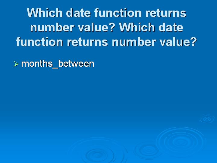 48_Which date function returns number value Which date function returns number value