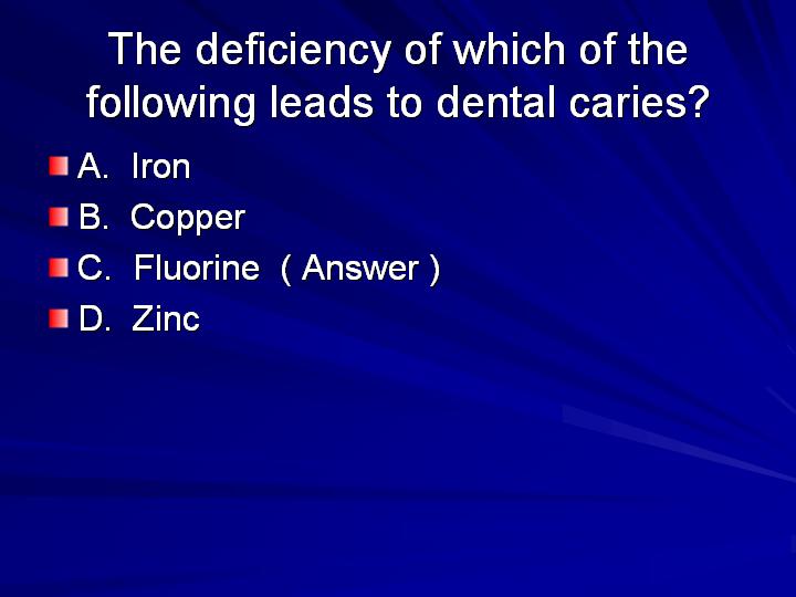 4_The deficiency of which of the following leads to dental caries