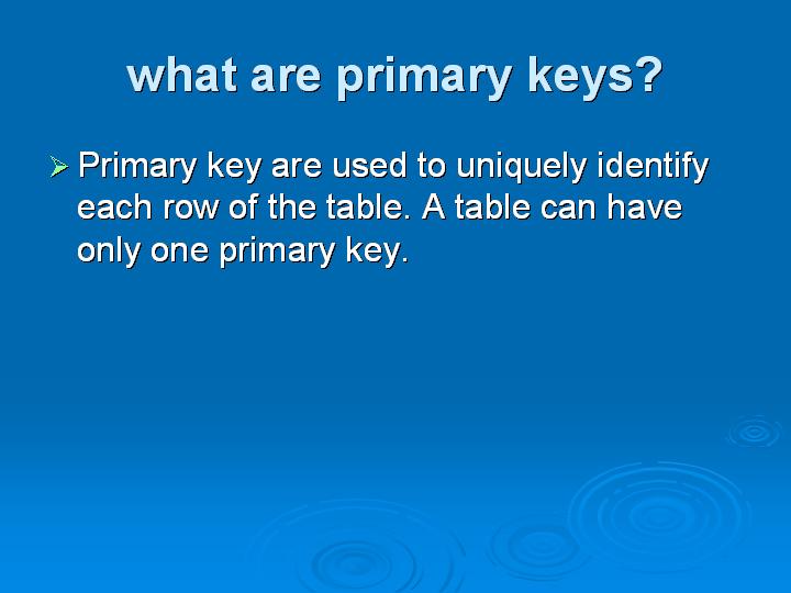 51_what are primary keys