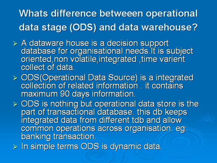 52_Whats difference betweeen operational data stage (ODS) and data warehouse