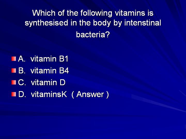 53_Which of the following vitamins is synthesised in the body by intenstinal bacteria