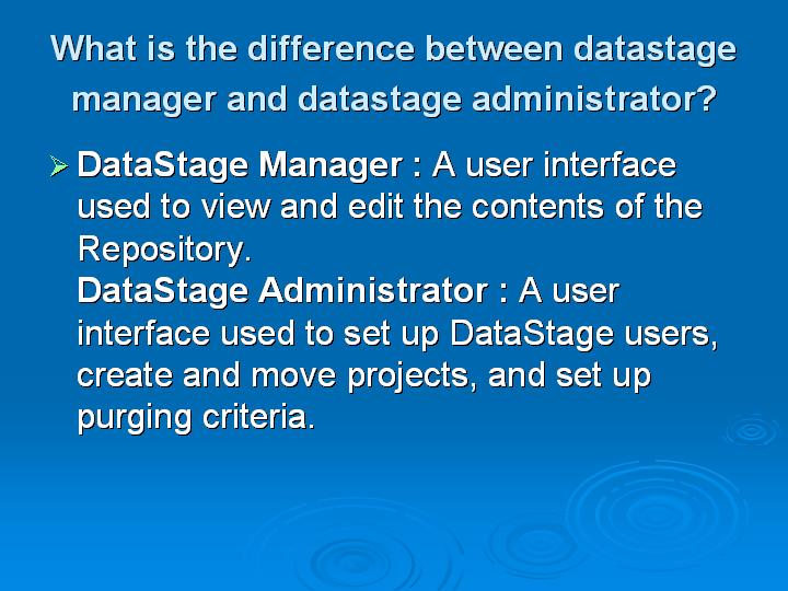 68_What is the difference between datastage manager and datastage administrator