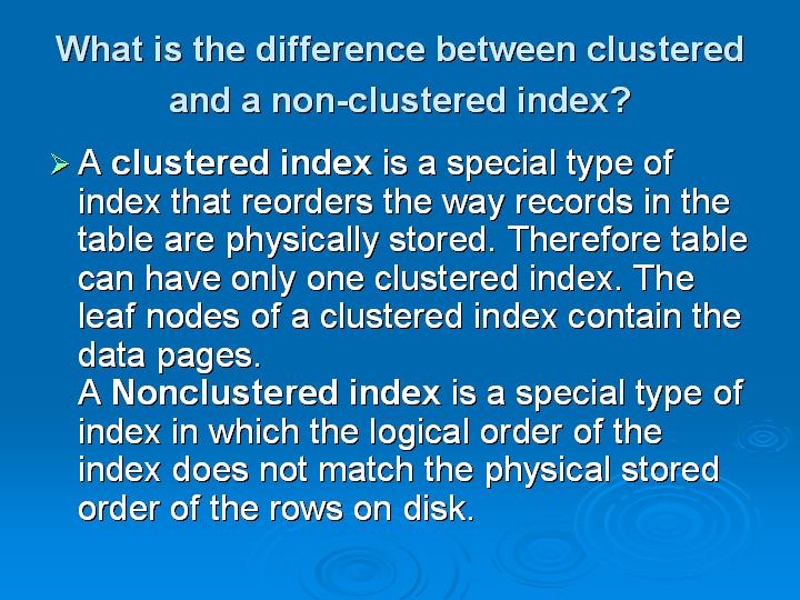 7_What is the difference between clustered and a non-clustered index