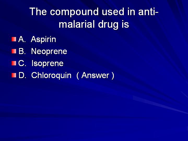 8_The compound used in anti-malarial drug is