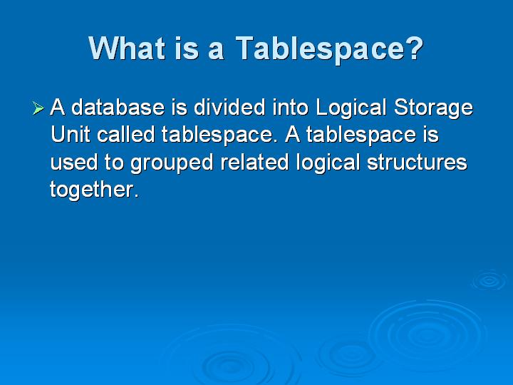 8_What is a Tablespace