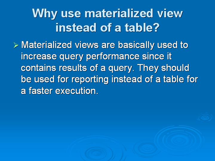 9_Why use materialized view instead of a table