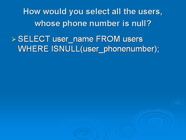 11_How would you select all the users whose phone number is null