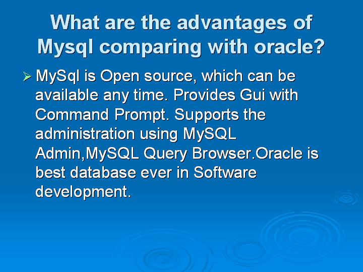 13_What are the advantages of Mysql comparing with oracle