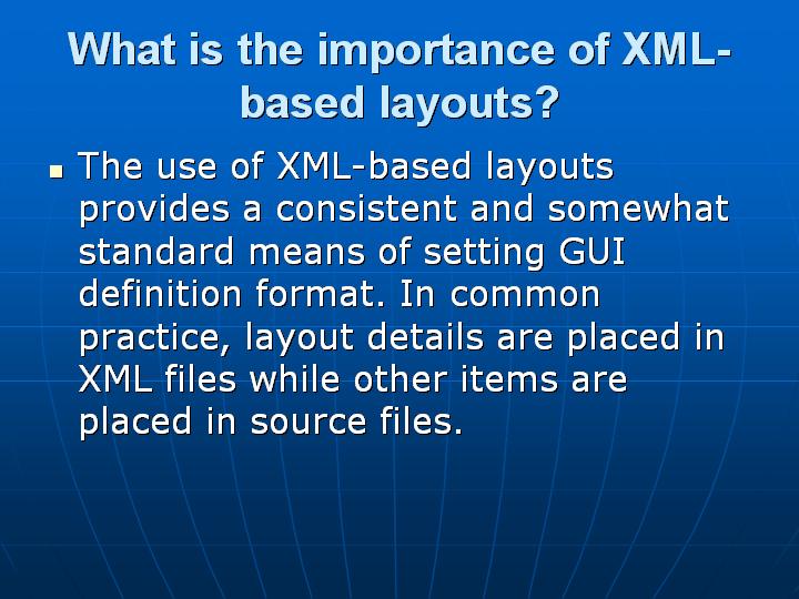 13_What is the importance of XML-based layouts