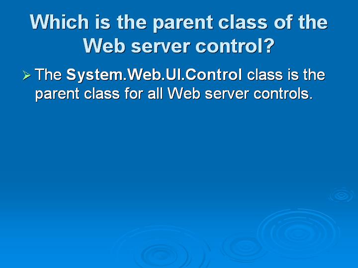 15_Which is the parent class of the Web server control