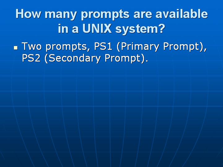 18_How many prompts are available in a UNIX system