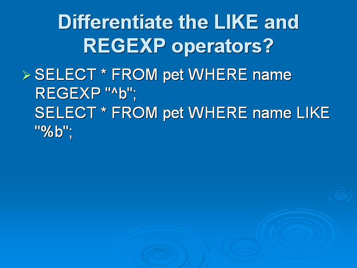 22_Differentiate the LIKE and REGEXP operators