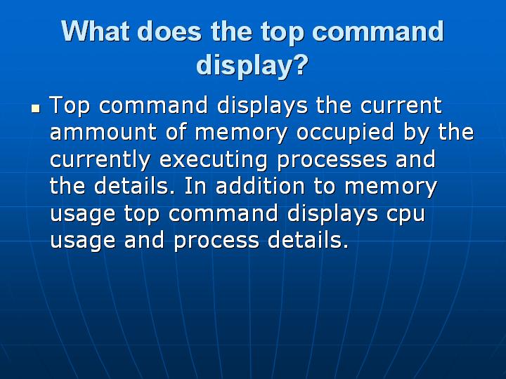 25_What does the top command display