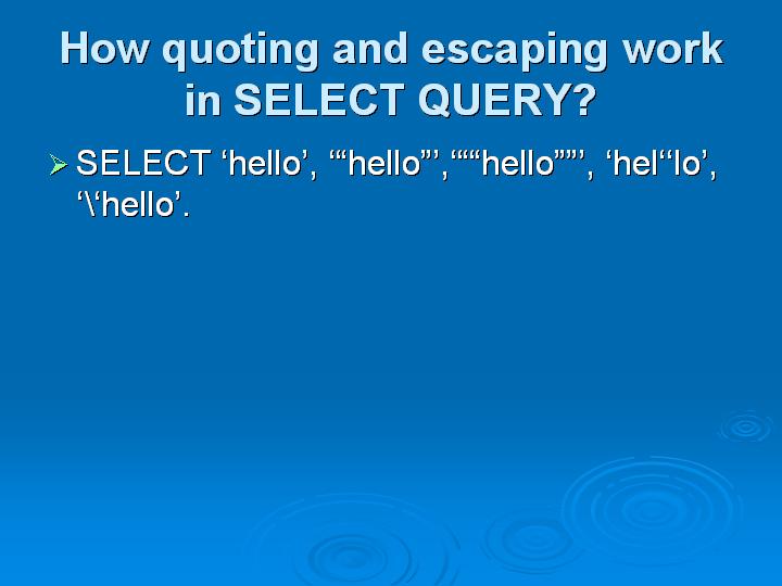 26_How quoting and escaping work in SELECT QUERY