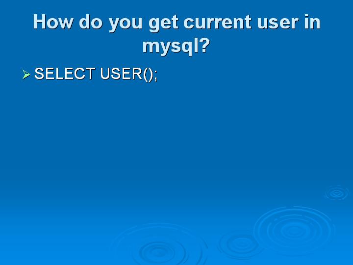 29_How do you get current user in mysql