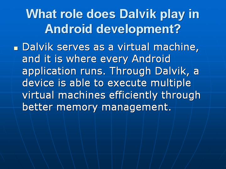 30_What role does Dalvik play in Android development