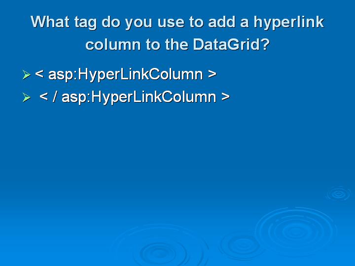 31_What tag do you use to add a hyperlink column to the DataGrid