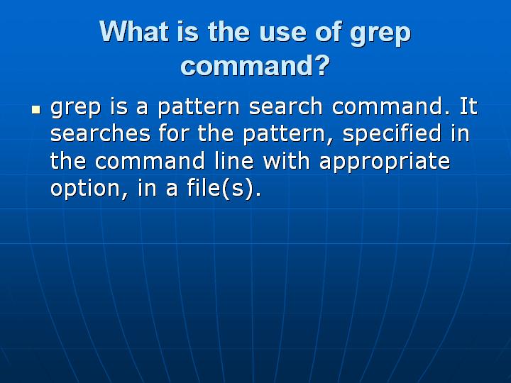 33_What is the use of grep command