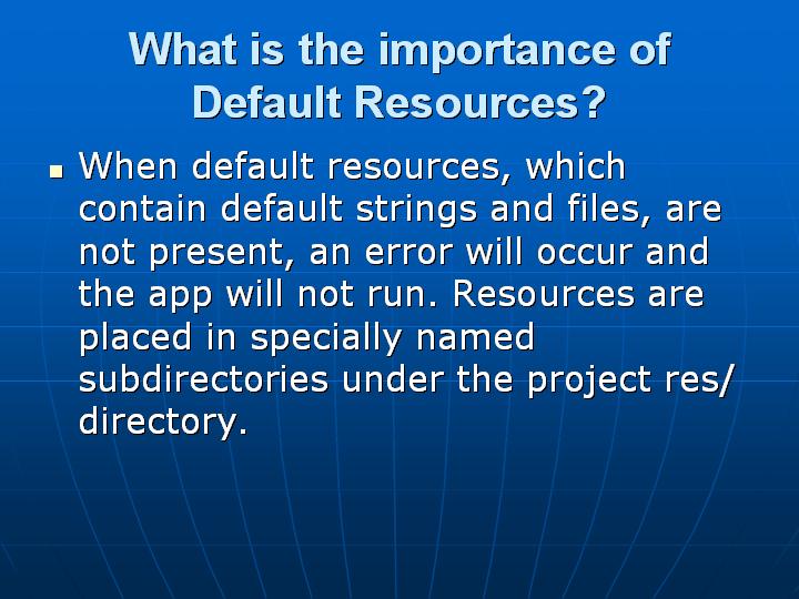 34_What is the importance of Default Resources