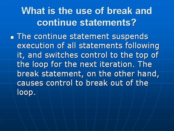 36_What is the use of break and continue statements