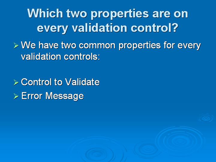 36_Which two properties are on every validation control