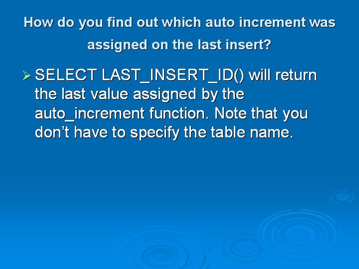 41_How do you find out which auto increment was assigned on the last insert