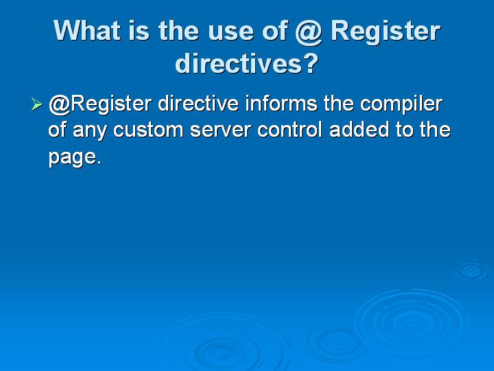 43_What is the use of @ Register directives