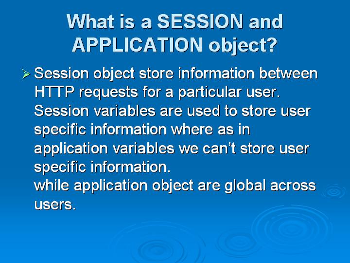 59_What is a SESSION and APPLICATION object