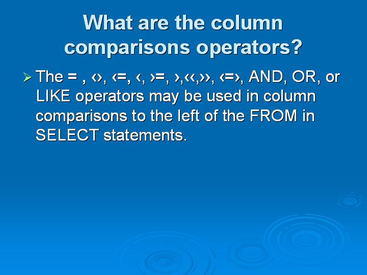 5_What are the column comparisons operators