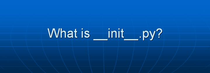 19_What is __init__py
