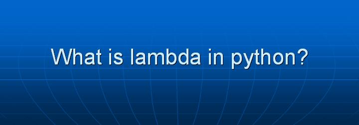 23_What is lambda in python